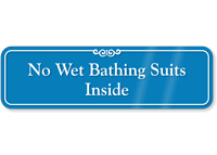 No Wet Bathing Suits Inside Showcase Swimming Pool Sign, SKU: SE-7604